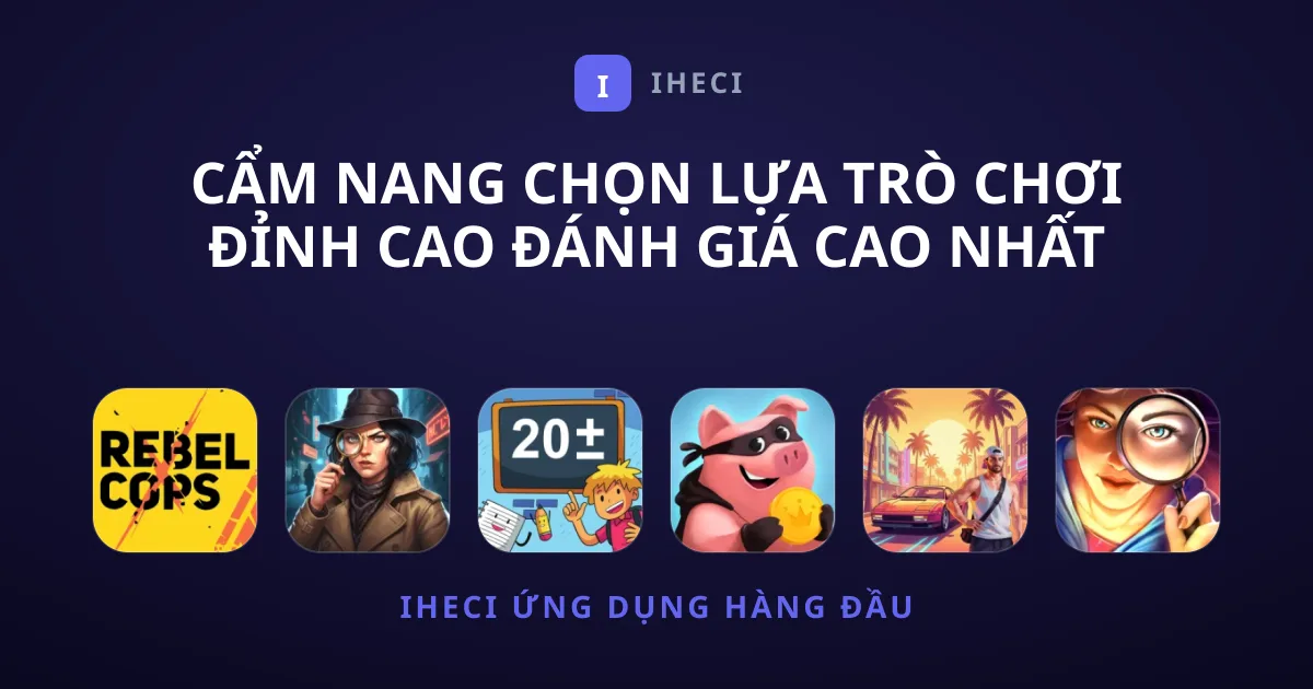 Cẩm Nang Chọn Lựa Trò Chơi Đỉnh Cao Đánh Giá Cao Nhất