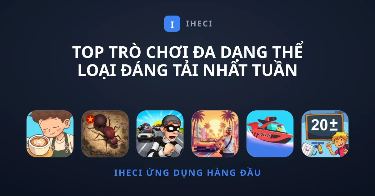 Top Trò Chơi Đa Dạng Thể Loại Đáng Tải Nhất Tuần Này
